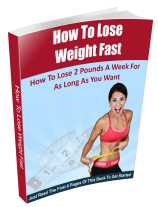 How to lose weight fast.